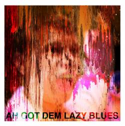 The Lazy Faithful : Ah Got Dem Lazy Blues